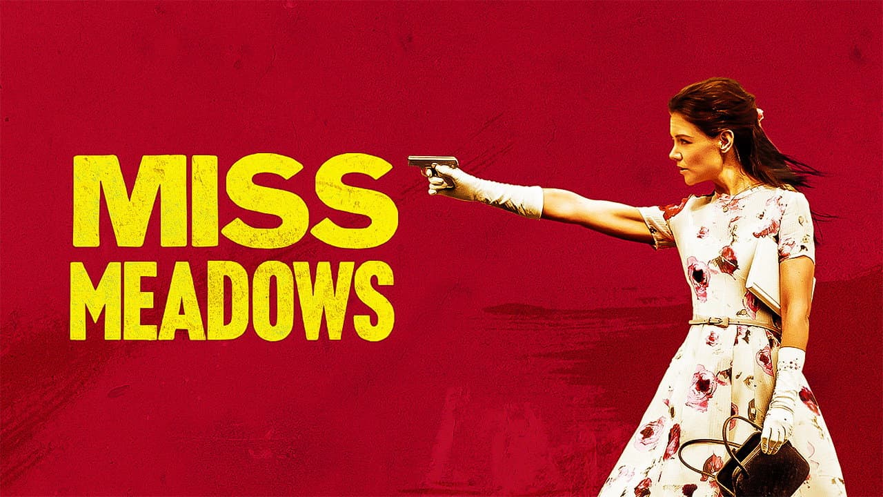 Miss Meadows still 7